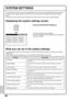 Page 10098
SYSTEM SETTINGS
The date and time can be set, fax and scan destinations can be stored, document filing folders can be created, 
and various other settings related to the operation of the machine can be configured in the system settings 
screen.
The procedure for opening the system settings screen and the items in the screen are explained below.
Displaying the system settings screen
What you can do in the system settings
The following table shows the items that appear when the [SYSTEM SETTINGS] key is...