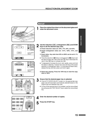 Page 1715
MAKING COPIES
Manual
1
Place the original face down on the document glass and
close the document cover.
2
Use the reduction (), enlargement () and ZOOM
keys to set the desired copy ratio.
A. Preset reduction ratios are: 95%, 77%, 64%, and 50%.
B. Preset enlargement ratios are: 121%, 129%, 141%, and
200%.
C. Zoom ratios: Any ratio from 50% to 200% can be set in 1%
increments.
lPress the reduction () key or enlargement () key to set
the approximate ratio, then press the 
 key to decrease the
ratio or...