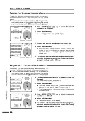 Page 4240
GENERAL INFORMATION
Program No. 12: Account number change
Program No. 12 is used to change account numbers. When program
No. 12 is entered, an account number will appear in the copy quantity
display.
lIf no account number has been registered, Ò2EÓ will appear in the
copy quantity display for approximately 5 seconds. Enter another
program number or press the 
 key to exit the auditing program.
1. To delete an individual account, press key 0 on the 10-
key pad.
To delete all accounts, press key 1.
2....