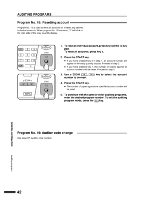 Page 4442
GENERAL INFORMATION
Program No. 15: Resetting account
Program No. 15 is used to reset all accounts or to reset any desired
individual accounts. When program No. 15 is entered, Ò0Ó will blink on
the right side of the copy quantity display.
1. To reset an individual account, press key 0 on the 10-key
pad.
To reset all accounts, press key 1.
2. Press the START key.
lIf you have pressed key 0 in step 1, an account number will
appear in the copy quantity display. Proceed to step 3.
lIf you have pressed key...