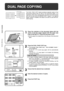 Page 1614
MAKING COPIES
DUAL PAGE COPYING
The DUAL PAGE COPY feature produces separate copies of two
documents placed side by side on the document glass. It is
especially useful when copying books and other bound documents
and can be used with the MARGIN SHIFT feature. If an optional
duplex module is installed, this feature can also be used with two-
sided copying.
Dual page copying
1
Place the originals on the document glass with the
centre of the two pages aligned with the paper size
index A4 
 ( 81/2). Close...