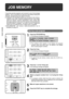 Page 2220
MAKING COPIES
JOB MEMORY
Frequently used job programs can be stored in one of nine storage
registers. This is convenient for quick job recall without losing time
manually reprogramming each aspect of the job.
lSettings for the following functions can be stored in job memory:
original to copy mode, reduction/enlargement/zoom, auto image,
same-size copying, exposure adjustments, erase, margin shift,
dual page copying, covers (only if an optional reversing automatic
document feeder is installed),  tray...