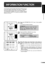 Page 75
GETTING STARTEDINFORMATION FUNCTION
The information function provides a quick reference guide to the use
of the various features and functions of this copier. The information
mode can be entered when the copier is in the standby mode.
The symbol (
) may appear at the end of a message indicating
that the SCROLL DISPLAY key should be pressed to display
additional information.
Information function
1
Press the INFORMATION () key in the standby
mode.
lThe following message will appear.
INFORMATION
FOR MORE...