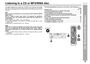 Page 4343
AN-PR1500H_EN.fm 06/3/14
AN-PR1500H
TINSEA127AWZZ
1
CD, CD-R and CD-RW Operation
Listening to a CD or MP3/WMA disc This system can play back a standard CD, CD-R/RW in the CD format and CD-R/RW
with MP3 or WMA ﬁles, but cannot record on them.
 Some audio CD-R and CD-RW
discs may not be playable due to the state of the disc or the device that was used for
recording.
MP3:
MP3 is a form of compression. It is an acronym which stands for MPEG
Audio Layer 3. 
MP3 is a type of audio code which is processed by...