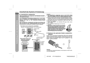 Page 2404/10/22 HT-X1H(H)D2.fm
D-17DEUTSCHHT-X1H
TINSZA030SJZZ
Vorbereitung für die Inbetriebnahme
Anschluß des Systems (Fortsetzung)!Anschluß der LautsprecherUm versehentliche Kurzschlüsse zwischen den  - und  -Klem-
men zu verhindern, die Lautsprecherkabel zuerst an die Laut-
sprecher und dann an die Subwoofer/Verstärker-Einheit
anschließen.
Beim Anschluß der Lautsprecher die Farben des hinteren Eti-
ketts, das Rohr für das Lautsprecherkabel und den Lautspre-
cheranschluß der Subwoofer/Verstärker-Einheit...