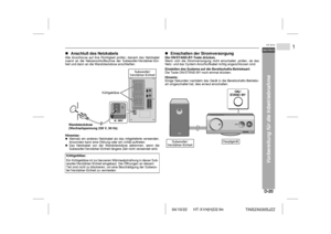 Page 2704/10/22 HT-X1H(H)D2.fm
D-20DEUTSCH
1
HT-X1H
TINSZA030SJZZ
Vorbereitung für die Inbetriebnahme
 !Anschluß des NetzkabelsAlle Anschlüsse auf ihre Richtigkeit prüfen; danach das Netzkabel
zuerst an die Netzanschlußbuchse der Subwoofer/Verstärker-Ein-
heit und dann an die Wandsteckdose anschließen.
Hinweise:Niemals ein anderes Netzkabel als das mitgelieferte verwenden.
Ansonsten kann eine Störung oder ein Unfall auftreten.Das Netzkabel von der Wandsteckdose abtrennen, wenn die
Subwoofer/Verstärker-Einheit...