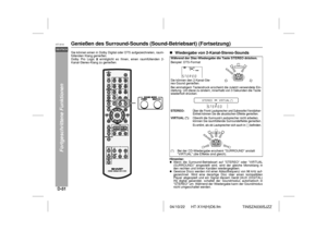 Page 5804/10/22 HT-X1H(H)D6.fm
D-51DEUTSCHHT-X1H
TINSZA030SJZZ
Fortgeschrittene Funktionen
Genießen des Surround-Sounds (Sound-Betriebsart) (Fortsetzung)Sie können einen in Dolby Digital oder DTS aufgezeichneten, raum-
füllenden Klang genießen.
Dolby Pro Logic   ermöglicht es Ihnen, einen raumfüllenden 2-
Kanal-Stereo-Klang zu genießen.
!Wiedergabe von 2-Kanal-Stereo-SoundsHinweise:Wenn die Surround-Betriebsart auf STEREO oder VIRTUAL
(SURROUND) eingestellt wird, wird der gleiche Monoklang in
den rechten und...