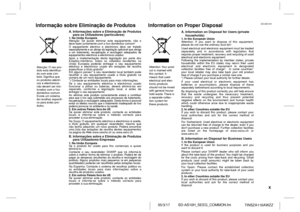 Page 11x
05/3/17 SD-AS10H_SEEG_COMMON.fm
TINSZA116AWZZ
SD-AS10H
A. Informações sobre a Eliminação de Produtos 
para os Utilizadores (particulares)1. Na União Europeia
Atenção: Se quiser eliminar este equipamento, não o 
deve fazer juntamente com o lixo doméstico comum! O equipamento eléctrico e electrónico deve ser tratado 
separadamente e ao abrigo da legislação aplicável que obriga 
a um tratamento, recuperação e reciclagem adequados de 
equipamentos eléctricos e electrónicos usados.Após a implementação desta...