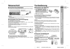 Page 29D-18
SD-AS10H_SEEG_D.fm 05/3/17
DEUTSCH
TINSZA116AWZZ
F
S
V
I
N
P
ED
SD-AS10H
Vorbereitung für die Inbetriebnahme
- Netzanschluß / Fernbedienung -
Netzanschluß  !Anschluß des NetzkabelsAlle Anschlüsse auf ihre Richtigkeit prüfen, dann die Verstärker-Einheit anschließen.Hinweise:Wenn das Gerät längere Zeit nicht verwendet wird, das Netzkabel aus der Wand-
steckdose ziehen.
Vor Abziehen des Netzkabels alle Discs entnehmen.!Einschalten der StromversorgungDie ON/STAND-BY-Taste drücken.Die Netzanzeige auf der...