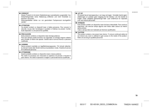 Page 5iv
05/3/17 SD-AS10H_SEEG_COMMON.fm
TINSZA116AWZZ
SD-AS10H
 
 
LET OPDit toestel bevat laserapparatuur van laag vermogen. Verwijder beslist geen 
afdekkingen en probeer geen toegang tot het interieur van het toestel te 
krijgen zodat veiligheid gewaarborgd blijft. Laat onderhoud en reparatie 
over aan erkend personeel.ATENÇÃOEste produto contém um dispositivo laser de baixa intensidade. Para contínua 
segurança, não remover tampa alguma nem tentar obter acesso ao interior 
deste produto.Todo o serviço...