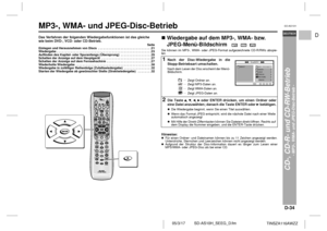 Page 45D-34
SD-AS10H_SEEG_D.fm 05/3/17
DEUTSCH
TINSZA116AWZZ
F
S
V
I
N
P
ED
SD-AS10H
CD-, CD-R- und CD-RW-Betrieb
- MP3-, WMA- und JPEG-Disc-Betrieb -
MP3-, WMA- und JPEG-Disc-Betrieb  Das Verfahren der folgenden Wiedergabefunktionen ist das gleiche 
wie beim DVD-, VCD- oder CD-Betrieb.
Seite
Einlegen und Herausnehmen von Discs  . . . . . . . . . . . . . . . . . . . . . . . . . . . . . . .21
Wiedergabe . . . . . . . . . . . . . . . . . . . . . . . . . . . . . . . . . . . . . . . . . . . . . . . . . . . . . ....