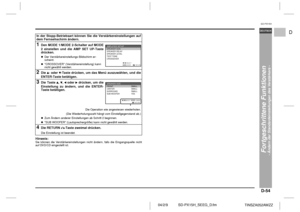 Page 61D-54
SD-PX15H_SEEG_D.fm 04/2/9
DEUTSCH
TINSZA052AWZZ
F
S
V
I
N
P
ED
SD-PX15H
Fortgeschrittene Funktionen
- Ändern der Standardeinstellungen des Verstärkers -
 Hinweis:Sie können die Verstärkereinstellungen nicht ändern, falls die Eingangsquelle nicht
auf DVD/CD eingestellt ist.In der Stopp-Betriebsart können Sie die Verstärkereinstellungen auf
dem Fernsehschirm ändern.1
Den MODE 1/MODE 2-Schalter auf MODE
2 einstellen und die AMP SET UP-Taste
drücken.!Der Verstärkereinstellungs-Bildschirm er-
scheint....