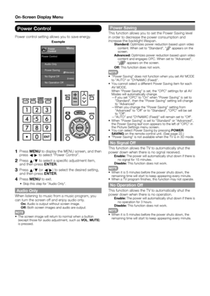 Page 3230
Power Control
Power control setting allows you to save energy.
Power
ControlMenu
Audio Only
No Signal Off Power Saving
No Operation Off
[Disable][Enable] [    Standard]
Power Control
Example
1 Press MENU to display the MENU screen, and then 
press
c/
d to select "Power Control".
2 Press 
a/
b to select a speciﬁ c adjustment item, 
and then press ENTER.
3 Press 
a/
b (or 
c/
d) to select the desired setting, 
and then press ENTER.
4 Press MENU to exit.
•  Skip this step for "Audio...