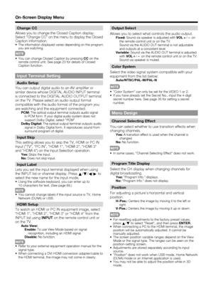 Page 34
32
Change CC
Allows you to change the Closed Caption display.
Select "Change CC" on the menu to display the Closed 
Caption information.
•  The information displayed varies depending on the program  you are watching.
•  You can change Closed Caption by pressing  CC on the 
remote control unit. See page 23 for details of Closed 
Caption function.
Input Terminal Setting
Audio Setup
You can output digital audio to an AV ampliﬁ er or 
similar device whose DIGITAL AUDIO INPUT terminal 
is connected...