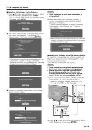 Page 4139
■Updating the Software via the Network
1 Press 
a/
bon the Manual Update screen to select 
"Network Update", and then press ENTER.
•  The TV connects to the network and checks for updates.•  To cancel, press ENTER.
Abort Connecting to Internet..
Checking for the latest software version..
Accessing..
2  The current version of the TV and the latest version 
of software are displayed. To update the TV 
software, select “Yes”, and then press ENTER.
Latest software version has been found.
A...