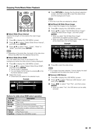 Page 5149
Enjoying Photo/Music/Video Playback
■ Select Slide Show Interval
Specify the length of time before the next image 
appears.
1   Press D to display the USB MENU screen.
2   Press a
/
b to select "Select Slide Show Interval", 
and then press ENTER.
3 Press a
/
b to select "5sec","10sec","30sec" or 
"60sec",and then press ENTER.
•  Depending on the photo ﬁ les, the length of the slide show 
interval may differ from the selected interval time.
■ Select Slide Show...