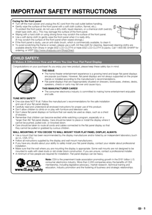 Page 7IMPORTANT SAFETY INSTRUCTIONS
5
Caring for the front panel
•  Turn off the main power and unplug the AC cord from the wall outlet before handling.
•  Gently wipe the surface of the front panel with a soft cloth (cotton, ﬂ annel, etc.).
  To protect the front panel, do not use a dirty cloth, liquid cleaners, or a chemical cloth (wet/dry 
sheet type cloth, etc.). This may damage the surface of the front panel.
•  Wiping with a hard cloth or using strong force may scratch the surface of the front panel.
•...