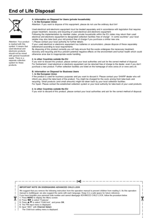 Page 1816  
A. Information on Disposal for Users (private households)
1. In the European Union
Attention: If you want to dispose of this equipment, please do not use the ordinary dust bin!
Used electrical and electronic equipment must be treated separately and in accordance with legislation that requires
proper treatment, recovery and recycling of used electrical and electronic equipment.
Following the implementation by member states, private households within the EU states may return their used
electrical and...