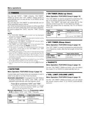 Page 1816
Menu operations
E
TIMERS
You can set “DATE”, “TIME” (Clock), “ON TIMER”
(Wake-up timer) and “OFF TIMER” (Sleep timer) to
automatically turn on and off the TV or RADIO at the
specified time.
You can also set “ON TIMER” to automatically turn on
at the specified sound volume.
The Timer functions that turn power on at the specified
time do not work unless the clock has been adjusted.
Be sure to adjust the “DATE” and the “TIME” (Clock)
first.
NOTE
• The “FEATURE TIMERS” menu screen can be displayed...