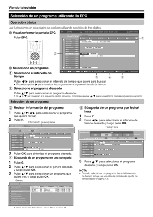 Page 14
Revisar información del programa
Pulse a/b /c /d  para seleccionar el programa 
que quiere revisar.
Pulse  R.
040
10 : 00AM - 1 : 00 AM BBC News 24
BBC News
Información del programaRegresar a EPG The BBC’s rolling news service with headlines every 15 minutes.10 AM11 0 PM 1 2 3
BBC TWO    002
BBC THREE   007
BBC FOUR    010
BBC FIVE    012
CBBC Channel  030
BBC 1     061
BB22     062
BBC NEWS 24  340
BBCi   351 This is BBC THREE 
BBC NEWS BBC NEWS 
BBC NEWS BBC NEWS 
BBCi BBCi 
This is BBC THREE...