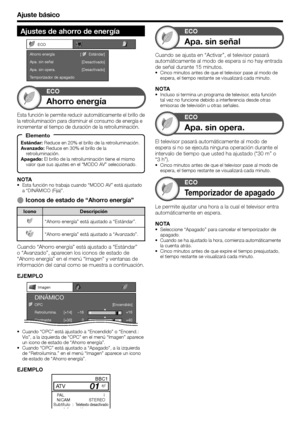 Page 28
El televisor pasará automáticamente al modo de 
espera si no se ejecuta ninguna operación durante el 
intervalo de tiempo que usted ha ajustado (“30 m” o 
“3 h”).
Cinco minutos antes de que el televisor pase al modo de 
espera, el tiempo restante se visualizará cada minuto.
•
Le permite ajustar una hora a la cual el televisor entra 
automáticamente en espera.
NOTA
Seleccione “Apagado” para cancelar el temporizador de 
apagado.
Cuando se ha ajustado la hora, comienza automáticamente 
la cuenta atrás....