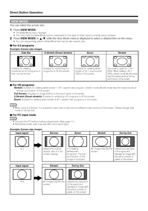 Page 1616
Direct Button Operation
VIEW MODEYou can select the screen size.
1 Press VIEW MODE .The View Mode menu displays.
The menu lists the View Mode options selectable for the type of video si\
gnal currently being received. 
2 Press VIEW MODE  or 
a/
b  while the View Mode menu is displayed to select a desired item on the m\
enu.You can sequentially select a View Mode that has its own aspect ratio.
■  For 4:3 programsExample: Screen size imagesSide Bar S.Stretch (Smart stretch) Zoom Stretch
Suitable for...