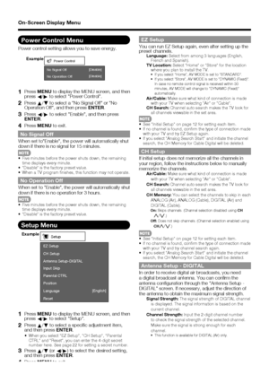 Page 2020
EZ SetupYou can run EZ Setup again, even after setting up the 
preset channels.
Language: Select from among 3 languages (English, 
French and Spanish).
TV Location:  Select Home or Store for the location 
where you plan to install the TV.
If you select Home, AV MODE is set to STANDARD.
If you select Store, AV MODE is set to DYNAMIC (Fixed). 
In case no remote control signal is received within 30 
minutes, AV MODE will change to DYNAMIC (Fixed) 
automatically.
Air/Cable:  Make sure what kind of...