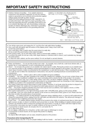 Page 55
IMPORTANT SAFETY INSTRUCTIONS
 Outdoor Antenna Grounding — If an outside antenna is connected to the television equipment, be sure the antenna 
system is grounded so as to provide some protection against 
voltage surges and built-up static charges.
  Article 810 of the National Electrical Code, ANSI/NFPA 70,  provides information with regard to proper grounding of the 
mast and supporting structure, grounding of the lead-in wire 
to an antenna discharge unit, size of grounding conductors, 
location of...