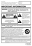 Page 22
IMPORTANT:
To aid reporting in case of loss or theft, please record 
the TVs model and serial numbers in the space 
provided. The numbers are located at the rear of the TV.Model No.:
Serial No.:
IMPORTANT INFORMATION
WARNING: 
TO REDUCE THE RISK OF FIRE OR ELECTRIC 
  SHOCK, DO NOT EXPOSE THIS PRODUCT TO 
  RAIN OR MOISTURE.
CAUTIONRISK OF ELECTRIC SHOCK 
DO NOT OPEN
CAUTION: TO REDUCE THE RISK OF ELECTRIC SHOCK, DO NOT REMOVE COVER (OR BACK).
NO USER-SERVICEABLE PARTS INSIDE.
REFER SERVICING TO...