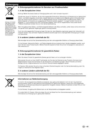 Page 45
A. Entsorgungsinformationen für Benutzer aus Privathaushalten
1. In der Europäischen Union
Achtung: Werfen Sie dieses Gerät zur Entsorgung bitte nicht in den normalen Hausmüll !
Gemäß einer neuen EU-Richtlinie, die die ordnungsgemäße Rücknahme, Behandlung und Verwertung von gebrauchten 
Elektro- und Elektronikgeräten vorschreibt, müssen elektrische und elektronische Altgeräte getrennt entsorgt werden.
Nach der Einführung der Richtlinie in den EU-Mitgliedstaaten könne\
n Privathaushalte ihre gebrauchten...