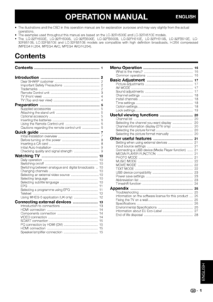 Page 3OPERATION MANUAL
Contents  ....................................................................... 1
Introduction  ................................................................ 2
Dear SHARP customer ................................................. 2
Important Safety Precautions  ....................................... 2
Trademarks  .................................................................. 2
Remote Control unit  ..................................................... 3
TV (Front view)...