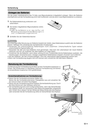 Page 119
1Die Batterieabdeckung andrücken und
aufschieben.
2Die beiden mitgelieferten Mignonbatterien (AAA)
einlegen.
• Legen Sie die Batterien so ein, dass die Plus- und
Minuspole auf die entsprechenden Markierungen (e)
und (f) im Batteriefach ausgerichtet sind.
3Schließen Sie den Batteriefachdeckel.
VORSICHT
Bei unsachgemäßer Benutzung von Batterien besteht die Gefahr, dass Batteriesäure austritt oder die Batterien
platzen. Befolgen Sie unbedingt die nachstehenden Anweisungen.
• Verwenden Sie unterschiedliche...