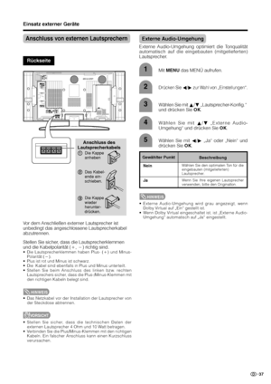 Page 3937
Vor dem Anschließen externer Lautsprecher ist
unbedingt das angeschlossene Lautsprecherkabel
abzutrennen.
Stellen Sie sicher, dass die Lautsprecherklemmen
und die Kabelpolarität (L, +) richtig sind.
• Die Lautsprecherklemmen haben Plus- (L) und Minus-
Polarität (+).
• Plus ist rot und Minus ist schwarz.
• Die  Kabel sind ebenfalls in Plus und Minus unterteilt.
• Stellen Sie beim Anschluss des linken bzw. rechten
Lautsprechers sicher, dass die Plus-/Minus-Klemmen mit
den richtigen Kabeln belegt sind....