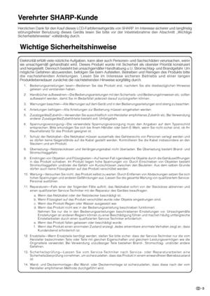 Page 53
Wichtige Sicherheitshinweise
Elektrizität erfüllt viele nützliche Aufgaben, kann aber auch Personen- und Sachschäden verursachen, wenn
sie unsachgemäß gehandhabt wird. Dieses Produkt wurde mit Sicherheit als oberster Priorität konstruiert
und hergestellt. Dennoch besteht bei unsachgemäßer Handhabung u.U. Stromschlag- und Brandgefahr. Um
mögliche Gefahren abzuwenden, befolgen Sie beim Aufstellen, Betreiben und Reinigen des Produkts bitte
die nachstehenden Anleitungen. Lesen Sie im Interesse sicheren...