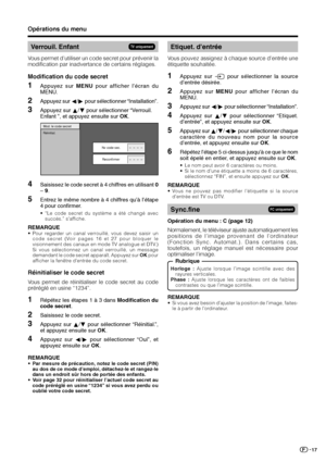 Page 1917
Verrouil. Enfant
Vous permet d’utiliser un code secret pour prévenir la
modification par inadvertance de certains réglages.
Modification du code secret
1Appuyez sur MENU pour afficher l’écran du
MENU.
2Appuyez sur c/d pour sélectionner “Installation”.
3Appuyez sur a/b pour sélectionner “Verrouil.
Enfant ”, et appuyez ensuite sur OK.
Nv code sec.
– – –
Reconfirmer
– – – – – Mod. le code secret
Réinitial.
4Saisissez le code secret à 4 chiffres en utilisant 0
– 9.
5Entrez le même nombre à 4 chiffres qu’à...