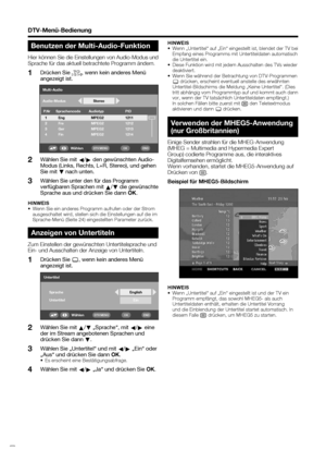 Page 34
 32
Multi-AudioP.Nr Sprachencode 1 Eng
2Fre
3 Ger
4 Fin MPEG2
MPEG2
MPEG21212
1213
1214 PID
1211
Audiotyp
MPEG2Stereo
Audio-Modus
Wählen
OKENDDTV MENU
Wählen Sie mit a/
b  „Sprache“, mit 
c/
d  eine 
der im Stream angebotenen Sprachen und 
drücken Sie dann  b.
Wählen Sie „Untertitel“ und mit  c/
d  „Ein“ oder 
„Aus“ und drücken Sie dann  OK.
•  Es erscheint eine Bestätigungsabfrage.
Wählen Sie mit 
c/
d  „Ja“ und drücken Sie 
OK.
2
3
4
HINWEIS
•  Wenn „Untertitel“ auf „Ein“ eingestellt ist und der TV...