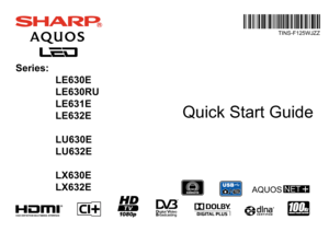Page 1 1
Quick Start Guide
TINS-F125WJZZ
®
Series:
     LE630E
     LE630RU
     LE631E
     LE632E
    
     LU630E
     LU632E
    
     LX630E
     LX632E
A
QUOS 
NET
+
 