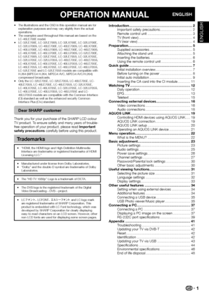 Page 31
OPERATION MANUALENGLISH
The illustrations and the OSD in this operation manual are for 
explanation purposes and may vary slightly from the actual 
operations.
The examples used throughout this manual are based on the 
LC-46LE700E model.
LC-32LE700E, LC-32LE700S, LC-32LX700E, LC-32LU700E, 
LC-32LU700S, LC-40LE700E, LC-40LE700S, LC-40LX700E, 
LC-40LU700E, LC-40LU700S, LC-46LE700E, LC-46LE700S, 
LC-46LX700E, LC-46LU700E, LC-46LU700S, LC-52LE700E, 
LC-52LE700S, LC-32LE705E, LC-32LE705S, LC-32LX705E,...