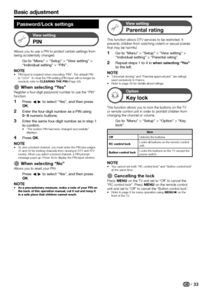 Page 35
Password/Lock settings
View setting
PIN
Allows you to use a PIN to protect certain settings from being accidentally changed.
Go to “Menu” > “Setup” > “View setting” > 
“Individual setting” > “PIN”.
NOTEPIN input is required when executing “PIN”. The default PIN 
is “1234”. To clear the PIN setting (PIN input will no longer be 
needed), refer to CLEARING THE PIN (Page 50).
When selecting “Yes”Register a four-digit password number to use the “PIN” 
function.
Press c/d to select “Yes”, and then...