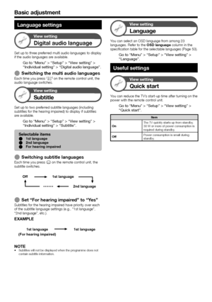 Page 36
Basic adjustment
Language settings
View setting
Digital audio language
Set up to three preferred multi audio languages to display if the audio languages are available.
Go to “Menu” > “Setup” > “View setting” > 
“Individual setting” > “Digital audio language”.
Switching the multi audio languagesEach time you press 7 on the remote control unit, the 
audio language switches.
View setting
Subtitle
Set up to two preferred subtitle languages (including subtitles for the hearing impaired) to display...