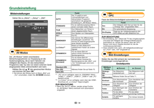 Page 3432
 Bildeinstellungen
Gehen Sie zu „Menü“ > „Setup“ > „Bild“.
Setup
AV-Modus Bild
OPC
[Aus]
KAN-Liste
:Zurück
:OK
Menü
Hintergr.-Bel.
3D-Helligkeitsverstärkung[Mittel]
Bild
 AV-Modus
Der „AV-Modus“ bietet verschiedene 
Betrachtungsoptionen zur Anpassung an die 
Systemumgebung, die je nach Faktoren wie 
Helligkeit des Raums, Art des betrachteten 
Programms oder Typ des von einem externen Gerät 
eingespeisten Bilds unterschiedlich sein kann.
Wählen Sie mit a/b den gewünschten Modus 
und drücken Sie dann...