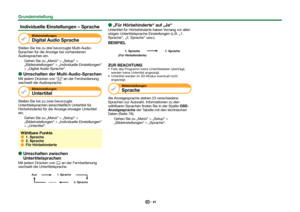 Page 4341
 Individuelle Einstellungen – Sprache
Bildeinstellungen
Digital Audio Sprache
Stellen Sie bis zu drei bevorzugte Multi-Audio-
Sprachen für die Anzeige bei vorhandenen 
Audiosprachen ein.Gehen Sie zu „Menü“ > „Setup“ > 
„Bildeinstellungen“ > „Individuelle Einstellungen“ 
> „Digital Audio Sprache“.
 
E
Umschalten der Multi-Audio-Sprachen
Mit jedem Drücken von 7 an der Fernbedienung 
wechselt die Audiosprache.
Bildeinstellungen
 Untertitel
Stellen Sie bis zu zwei bevorzugte 
Untertitelsprachen...