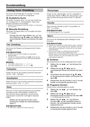 Page 3836
Analog-Tuner- Einstellung
Sie	können	die	Einstellungen	für	analoge	TV-Kanäle	automatisch	oder	manuell	neu	konfigurieren.
 EZusätzliche SucheVerwenden	Sie	dieses	Menü,	um	nach	der	Ausführung	von	„Analogsuche“	im	„Autoinstallation“-Menü	neue	Dienste	automatisch	hinzuzufügen.•	Starten	Sie	die	Kanalsuche	nach	dem	Wählen	von	Farbsystem	und	Tonsystem.
 EManuelle EinstellungVerwenden	Sie	dieses	Menü	zum	manuellen	Einrichten	von	TV-Kanälen.
Drücken Sie nach dem Wählen von „Ja“ auf dem Bildschirm a/b/c/d zum...
