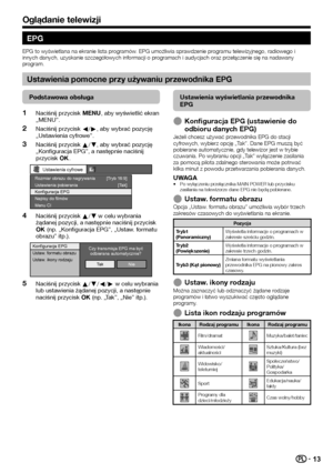 Page 1513
Oglądanie telewizji
EPG
EPG to wyświetlana na ekranie lista programów. EPG umożliwia sprawdzenie programu telewizyjnego, radiowego i 
innych danych, uzyskanie szczegółowych informacji o programach i audycjach oraz przełączenie się na nadawany 
program.
Ustawienia pomocne przy używaniu przewodnika EPG
Podstawowa obsługa
Naciśnij przycisk @, aby wyświetlić ekran 
„MENU”.
Naciśnij przycisk c/d, aby wybrać pozycję 
„Ustawienia cyfrowe”.
Naciśnij przycisk a/b, aby wybrać pozycję 
„Konfiguracja EPG”, a...