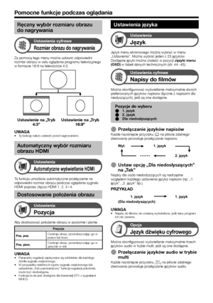 Page 3432
Ręczny wybór rozmiaru obrazu 
do nagrywania
Ustawienia cyfrowe
Rozmiar obrazu do nagrywania
Za pomocą tego menu można ustawić odpowiedni 
rozmiar obrazu w celu oglądania programu telewizyjnego 
w formacie 16:9 na telewizorze 4:3.
Ustawienie na „Tryb 4:3” Ustawienie na „Tryb 
16:9”
UWAGA
Tę funkcję należy ustawić przed nagrywaniem.
Automatyczny wybór rozmiaru 
obrazu HDMI
Ustawienia
Automatyczne wyświetlanie HDMI
Ta funkcja umożliwia automatyczne przełączenie na 
odpowiedni rozmiar obrazu podczas...