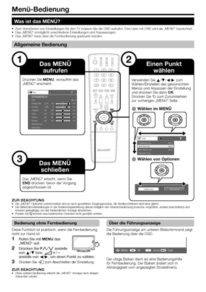 Page 24
Analogsuche
Digitalsuche
Menü-Bedienung
1
Bild
Kontrast OPC [Aus]
Helligkeit
Farbe
Farbton
Schärfe
Weiterführend
Rücksetzen [+30]
[0]
[0]
[0]
[0]
0
–30
–30
–30
–10 +40
+30
+30
+30
+10
Hintergr.-Bel. [+14] –16
+16
DYNAMISCH
ECO
Energiesparung 
Auto Stand-by
Auto System aus
Einschlaf- Timer [Aus]
[Aus]
[Aus]
3
2
ZUR BEACHTUNGDie „MENÜ“-Optionen unterscheiden sich je nach gewähltem Ein\
gangsmodus, die Bedienverfahren sind aber gleich.
Die Bildschirmdarstellungen in der Bedienungsanleitung dienen lediglich...