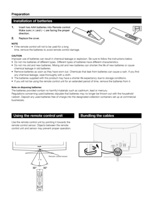 Page 8preparation
Insert two AAA batteries into Remote control. 1� Make sure (k) and (l) are facing the proper 
direction.
Replace the cover.2� 
noteIf the remote control will not to be used for a long 
•	
time, remove the batteries to avoid remote control damage�
CautionImproper use of batteries can result in chemical leakage or explosion� Be sure to follow the instructions below �
Do not mix batteries of different types� Different types of batteries have different characteristics�
•	
Do not mix old and new...