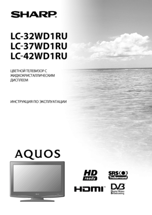 Page 1
  


\f  \f\
LC-32WD1RU
   LC-37WD1RU
   LC- 42
WD1RU
\b  
TINS-D055WJZZ
LC-32WD1RU
LC-37WD1RU
LC-42WD1RU
407P03-PL-NJ
\b    
PIN
\b \b

D055WJZZ

Page 1 of 2 04.25.2007
 