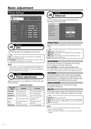 Page 26
Action Mode
This function improves LCD response and moving 
picture quality by reducing motion blur.
Press ACTION  to turn the Action Mode on/off.
•  The Action Mode screen indicates the current on/off status.
•  The Action Mode screen goes out after several seconds.
Film Mode
Automatically detects a film-based source (originally 
encoded at 24/25 frames/second, depending on the 
vertical frequency), analyses it and then recreates each 
still film frame for high-definition picture quality.
Active...