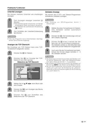 Page 7977
Bildschirm der TOP-Übersicht
BLOCK PAGES
TV PROGRAMS
COLOR BAR
WEATHER
NEWS
MOVIE
LOCAL
SPORTS
BLOCK 1
BLOCK 2
BLOCK 3GROUP PAGES
FOOT BALL
BASKETBALL
TENNIS
SKI
JUDO
SWIM
GROUP 1
GROUP 2
GROUP 3
GROUP 4
INDEX
1
2Zum Schließen der Untertitel-Einblendung
[ drücken.
Anzeigen der TOP-Übersicht
Bei Empfang von TOP-Teletext kann eine TOP-
Textübersicht aufgerufen werden.
1
2
3
4
5
HINWEIS
• Falls das Programm keine Untertiteldaten überträgt,
werden keine Untertitel angezeigt.
1
2
3
4
Praktische Funktionen...